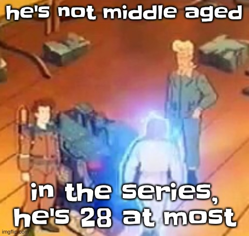 very bright | he's not middle aged; in the series, he's 28 at most | image tagged in very bright | made w/ Imgflip meme maker