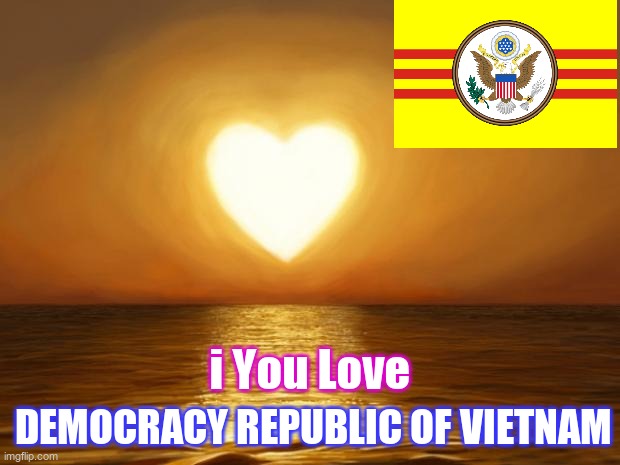 democracy Republic of Vietnam Flag | i You Love; DEMOCRACY REPUBLIC OF VIETNAM | image tagged in love,minecraft,gaming,flag of south vietnam,united states,dungusayt | made w/ Imgflip meme maker
