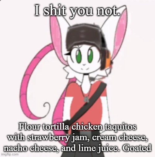 Steve Jobs | I shit you not. Flour tortilla chicken taquitos with strawberry jam, cream cheese, nacho cheese, and lime juice. Goated | image tagged in steve jobs | made w/ Imgflip meme maker