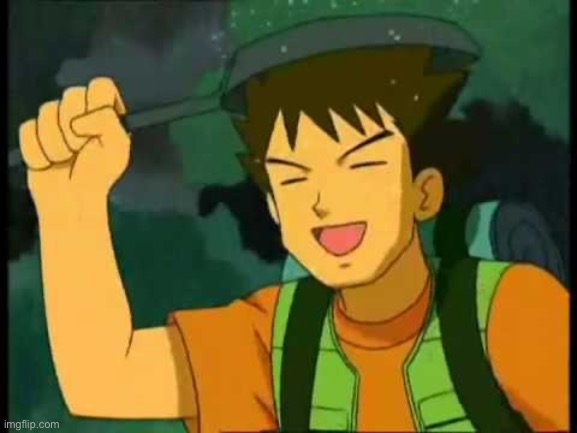 Brock Frying Pan | image tagged in brock frying pan | made w/ Imgflip meme maker