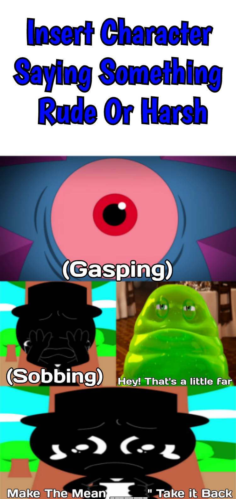 Ruin This Fill In Meme!!!!!!!!!!!!!!!!!!!!!!!!!!!!!!!!!!!!!! #19 Blank Meme Template