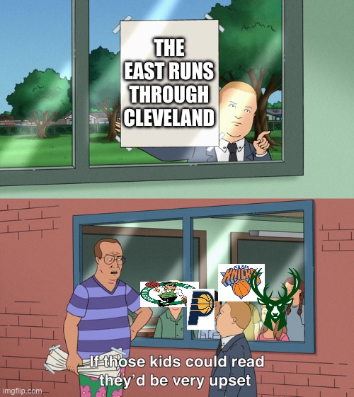 If those kids could read they'd be very upset | THE EAST RUNS THROUGH CLEVELAND | image tagged in if those kids could read they'd be very upset | made w/ Imgflip meme maker