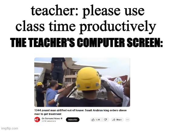 i'm not falling for that one | teacher: please use class time productively; THE TEACHER'S COMPUTER SCREEN: | image tagged in unhelpful teacher,im going to hell for this | made w/ Imgflip meme maker