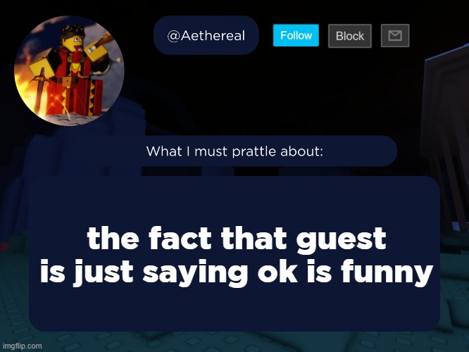 aethereal's forsaken template | the fact that guest is just saying ok is funny | image tagged in aethereal's forsaken template | made w/ Imgflip meme maker