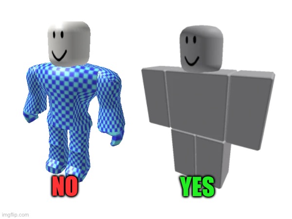 Roblox | YES; NO | made w/ Imgflip meme maker