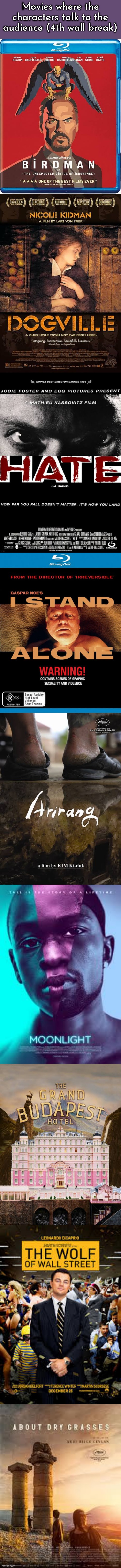 I didn't watch any of them but want to. especially "hate" and "the wolf of wall street" seem interesting to me | Movies where the characters talk to the audience (4th wall break) | made w/ Imgflip meme maker