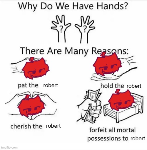 worship the robert | robert; robert; robert; robert | image tagged in why do we have hands all blank,fnf,rhythmic revolution,vs impostor,vs human impostor,robert | made w/ Imgflip meme maker