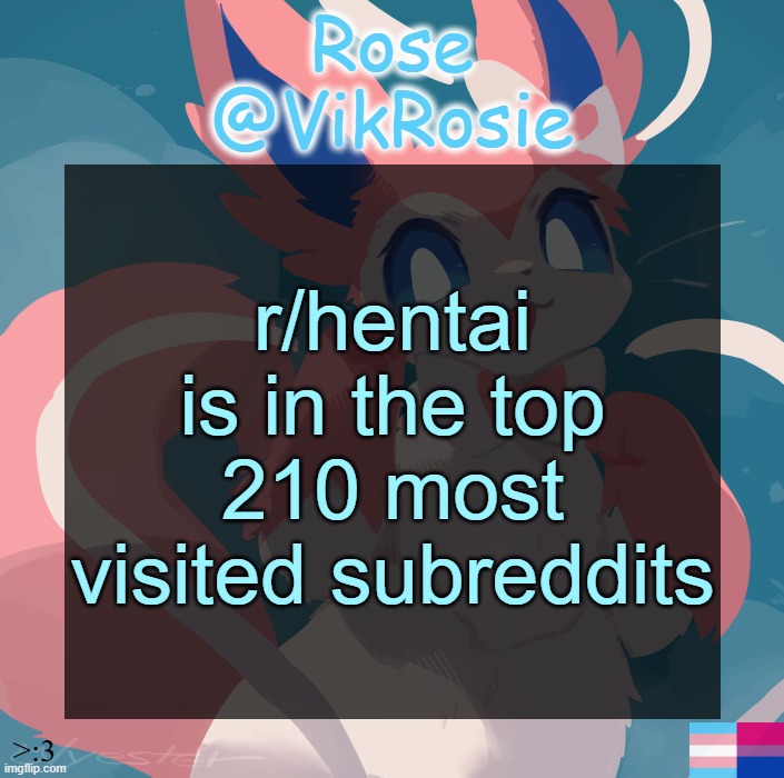Vik's Sylveon Temp | r/hentai is in the top 210 most visited subreddits | image tagged in vik's sylveon temp | made w/ Imgflip meme maker