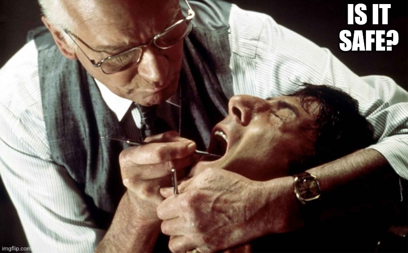 Marathon Man is it safe | IS IT
SAFE? | image tagged in marathon man is it safe | made w/ Imgflip meme maker