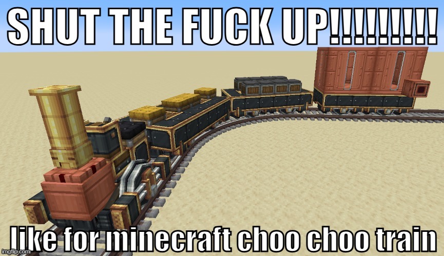 Minecraft choo choo train | image tagged in minecraft choco train | made w/ Imgflip meme maker