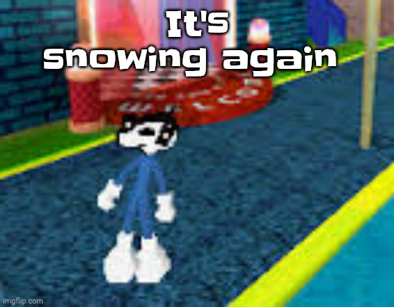 why. | It's snowing again | image tagged in erm what the sigma | made w/ Imgflip meme maker