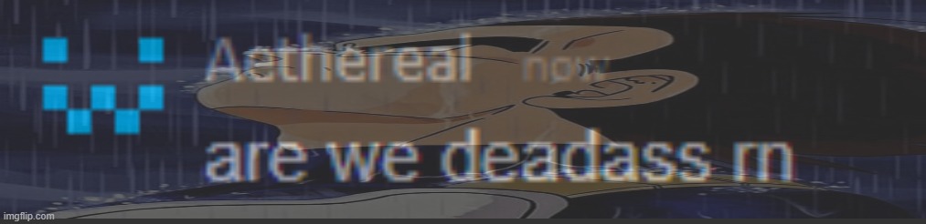 High Quality are we deadass rn Blank Meme Template
