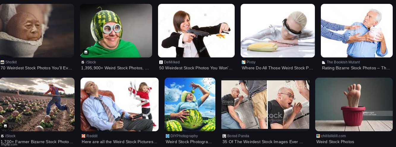 looked up bizarre stock images | made w/ Imgflip meme maker