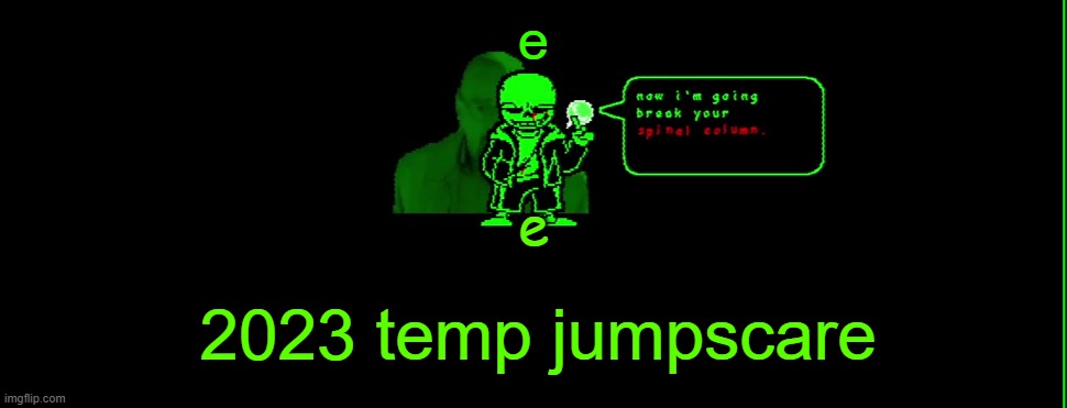 we ultra on my kill | e; e; 2023 temp jumpscare | image tagged in my announcement | made w/ Imgflip meme maker