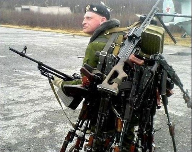 Armed Russian | image tagged in armed russian | made w/ Imgflip meme maker