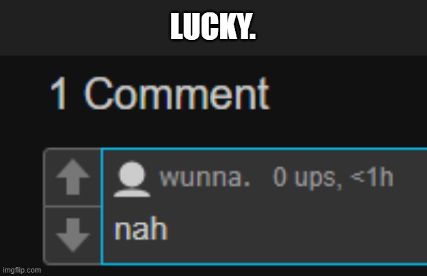 :P | LUCKY. | made w/ Imgflip meme maker