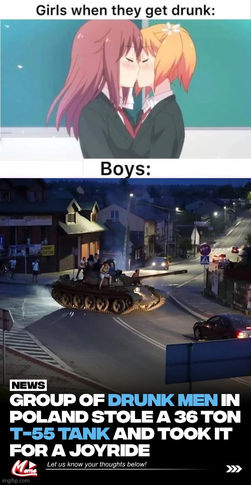Just another day in Poland | image tagged in boys vs girls,shitpost,memes,funny,tanks,poland | made w/ Imgflip meme maker
