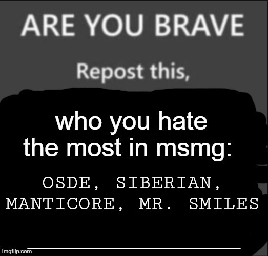 OSDE, SIBERIAN, MANTICORE, MR. SMILES | made w/ Imgflip meme maker