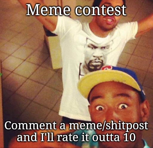 tyler the creator and drake | Meme contest; Comment a meme/shitpost and I'll rate it outta 10 | image tagged in tyler the creator and drake | made w/ Imgflip meme maker