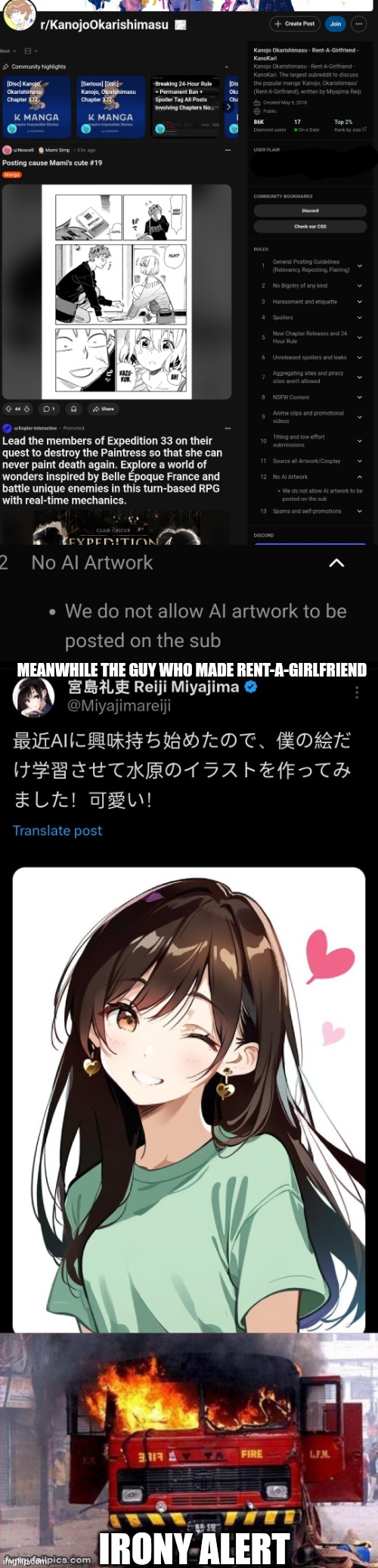 I know AI art has issues but c'mon, if the creator does AI,... | MEANWHILE THE GUY WHO MADE RENT-A-GIRLFRIEND; IRONY ALERT | image tagged in irony ironic fire truck engine tender on fire | made w/ Imgflip meme maker