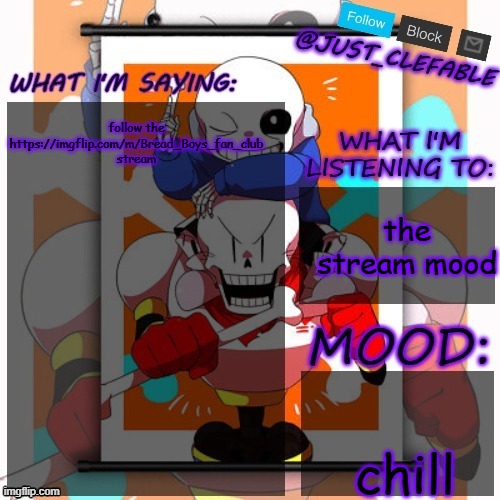 just_clefable's announcement template | follow the https://imgflip.com/m/Bread_Boys_fan_club stream; the stream mood; chill | image tagged in just_clefable's announcement template | made w/ Imgflip meme maker