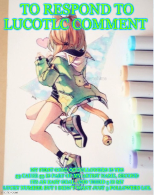 I'm sorry that I cant comment y'all, but there my reasons lol | TO RESPOND TO LUCOTLC COMMENT; MY FIRST GOAL OF FOLLOWERS IS YES 55 CAUSE 55 IS PART OF MY ARTIST NAME, SECOND ITS AN EASY GOAL, AND THIRD 5 IS MY LUCKY NUMBER BUT I DIDN'T WANT JUST 5 FOLLOWERS LOL | image tagged in yoaihime,follow me if you dare | made w/ Imgflip meme maker