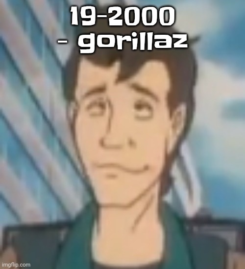 Ayo? | 19-2000 - gorillaz | image tagged in ayo | made w/ Imgflip meme maker