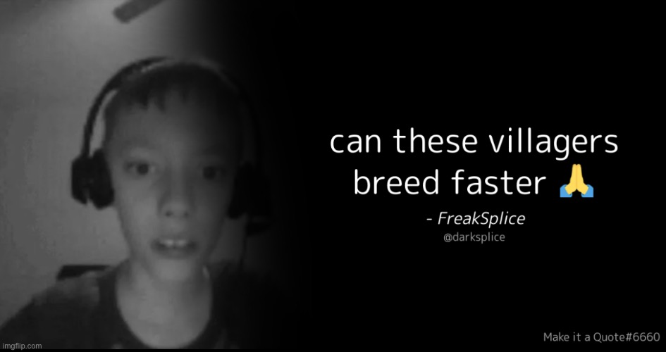 They’re the villagers | made w/ Imgflip meme maker