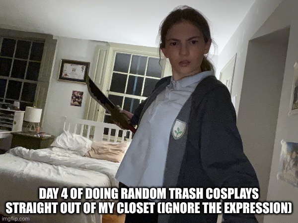 Solo Leveling | DAY 4 OF DOING RANDOM TRASH COSPLAYS STRAIGHT OUT OF MY CLOSET (IGNORE THE EXPRESSION) | made w/ Imgflip meme maker