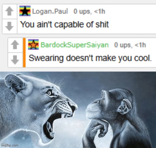image tagged in tiger yell at pondering monkey | made w/ Imgflip meme maker
