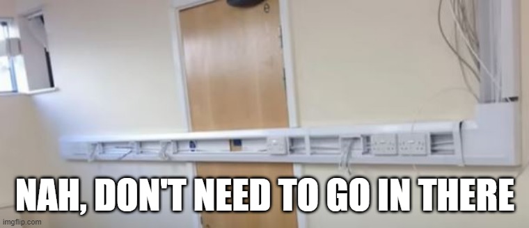 Blocked | NAH, DON'T NEED TO GO IN THERE | image tagged in you had one job | made w/ Imgflip meme maker