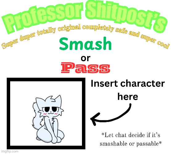 bleh | image tagged in professor shitpost's smash or pass | made w/ Imgflip meme maker