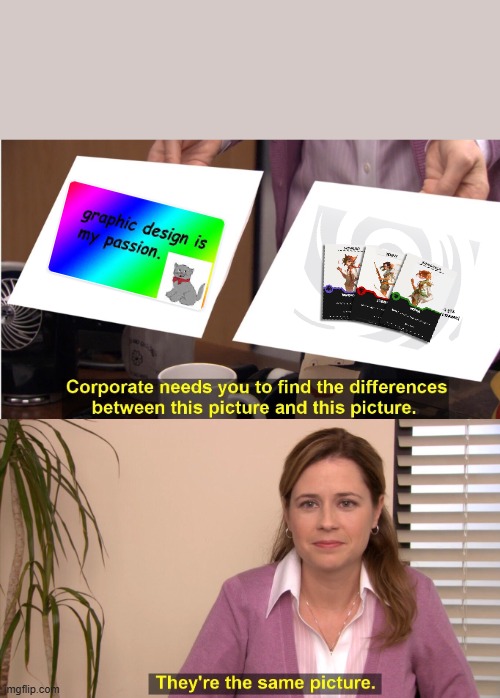 corporate wants you to find the difference | image tagged in corporate wants you to find the difference | made w/ Imgflip meme maker