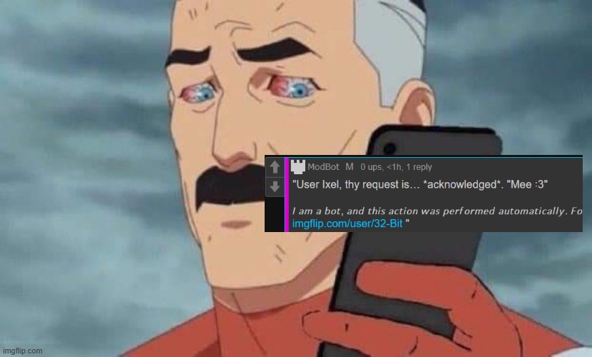 i did it | image tagged in omniman looking at phone 2 | made w/ Imgflip meme maker