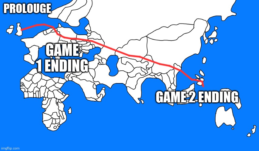 stuff yall probs dont care bout | PROLOUGE; GAME 1 ENDING; GAME 2 ENDING | image tagged in map of europe asia australia africa | made w/ Imgflip meme maker