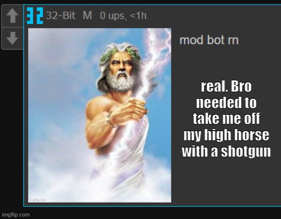 no like | real. Bro needed to take me off my high horse with a shotgun | made w/ Imgflip meme maker