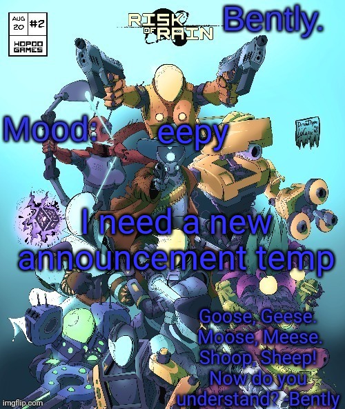 Better Bently temp | eepy; I need a new announcement temp | made w/ Imgflip meme maker
