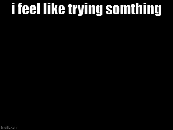 @Modbot watching skibidi toilet | i feel like trying somthing | made w/ Imgflip meme maker