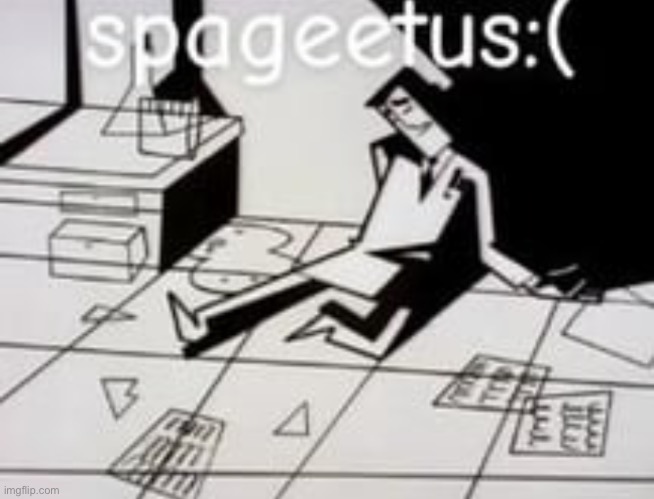 Spageetus :( | image tagged in spageetus | made w/ Imgflip meme maker