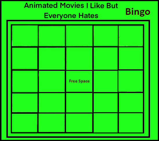 animated movies i like but everyone hates bingo Blank Meme Template