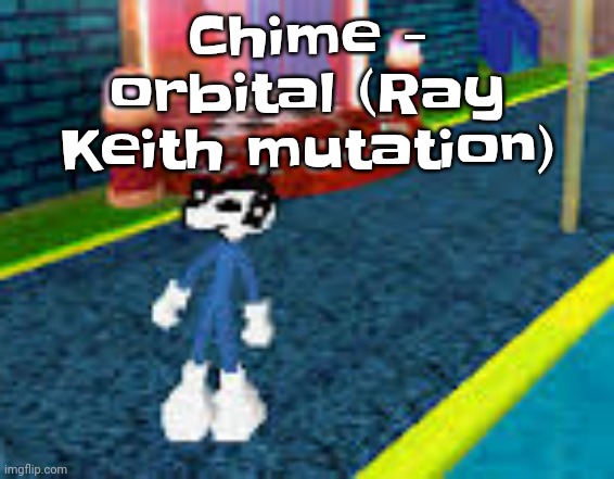 I love this song sm | Chime - orbital (Ray Keith mutation) | image tagged in erm what the sigma | made w/ Imgflip meme maker