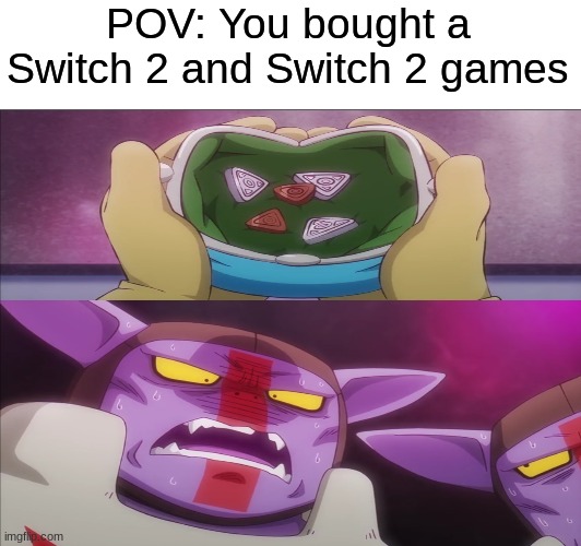 I can do anything for money | POV: You bought a Switch 2 and Switch 2 games | image tagged in memes,funny,nintendo,gaming | made w/ Imgflip meme maker