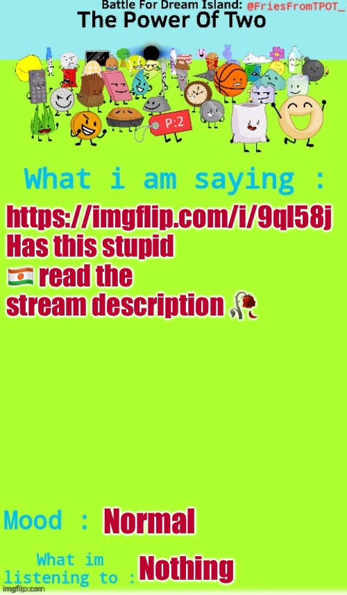 Ts pmo | https://imgflip.com/i/9ql58j Has this stupid 🇳🇪 read the stream description 🥀; Normal; Nothing | image tagged in fries announcement temp thanks spogebob_memes | made w/ Imgflip meme maker