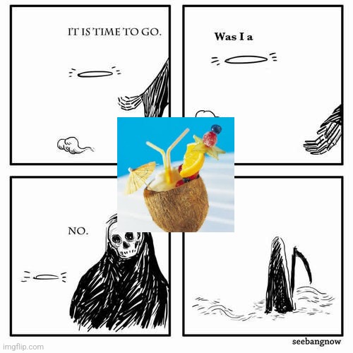 It is time to go | image tagged in it is time to go | made w/ Imgflip meme maker