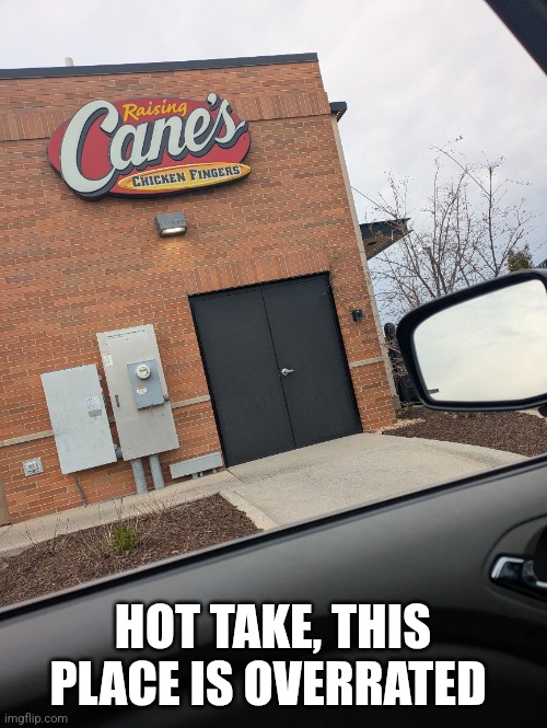 Not bad at all, just overrated | HOT TAKE, THIS PLACE IS OVERRATED | made w/ Imgflip meme maker
