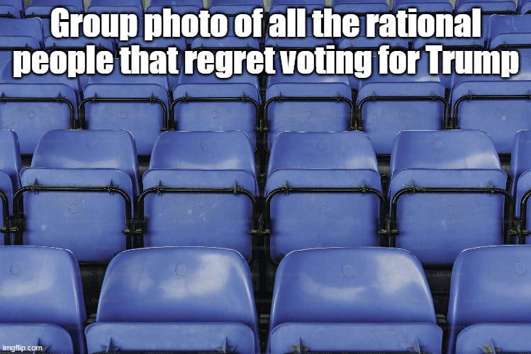 Group photo of all the rational people that regret voting for Trump | made w/ Imgflip meme maker