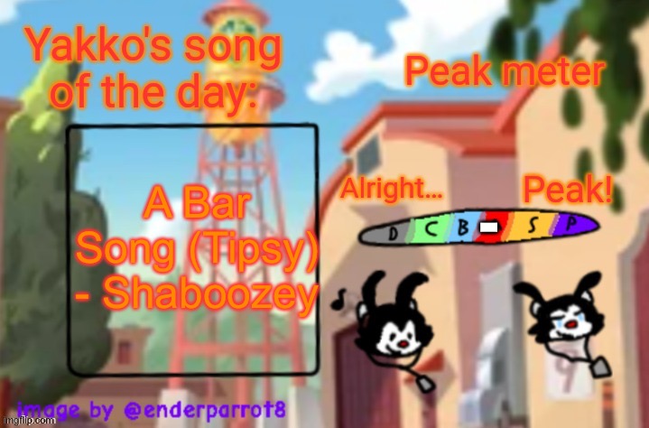 song of te dae | A Bar Song (Tipsy) - Shaboozey; - | image tagged in song of te dae | made w/ Imgflip meme maker