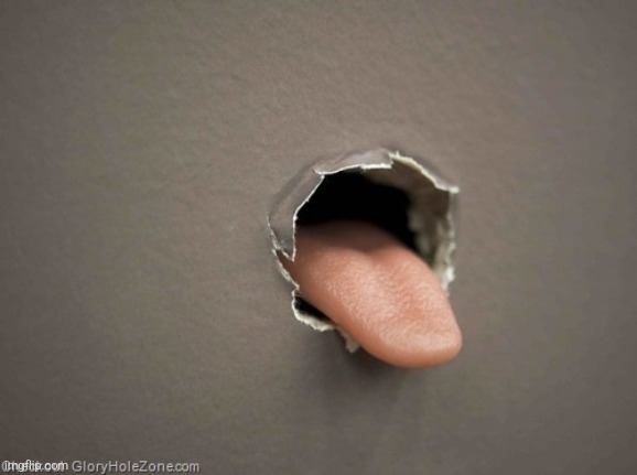 eager tongue at gloryhole | image tagged in eager tongue at gloryhole | made w/ Imgflip meme maker