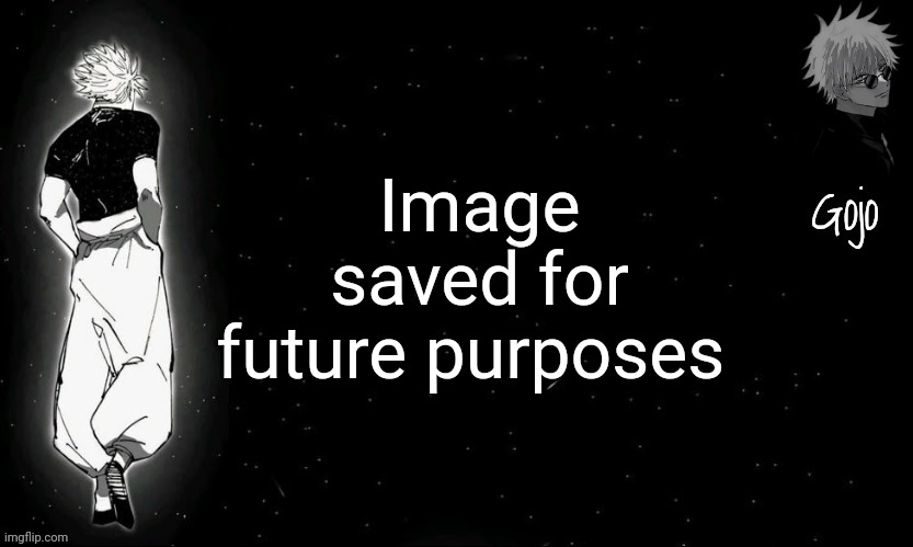 @cyrus | Image saved for future purposes | image tagged in gojo announcement template v9 | made w/ Imgflip meme maker