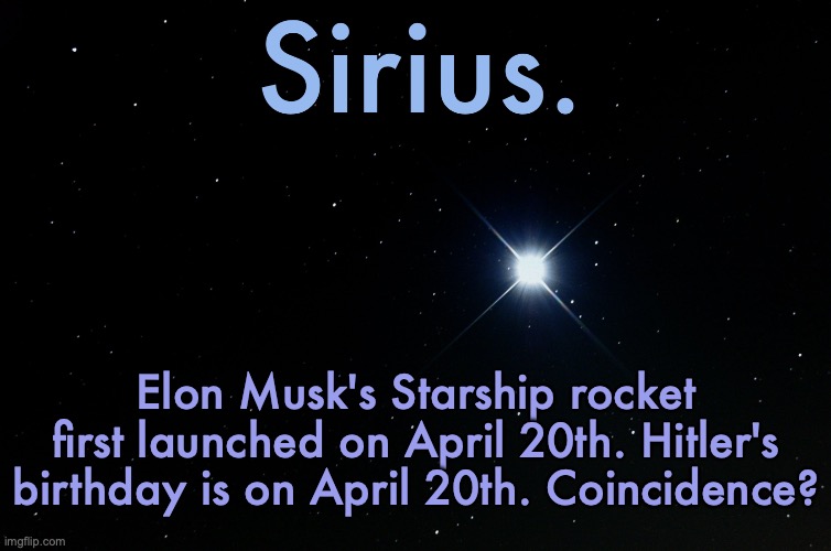 Silver Announcement Template 15.0 Template | Elon Musk's Starship rocket first launched on April 20th. Hitler's birthday is on April 20th. Coincidence? | image tagged in silver announcement template 15 0 template | made w/ Imgflip meme maker